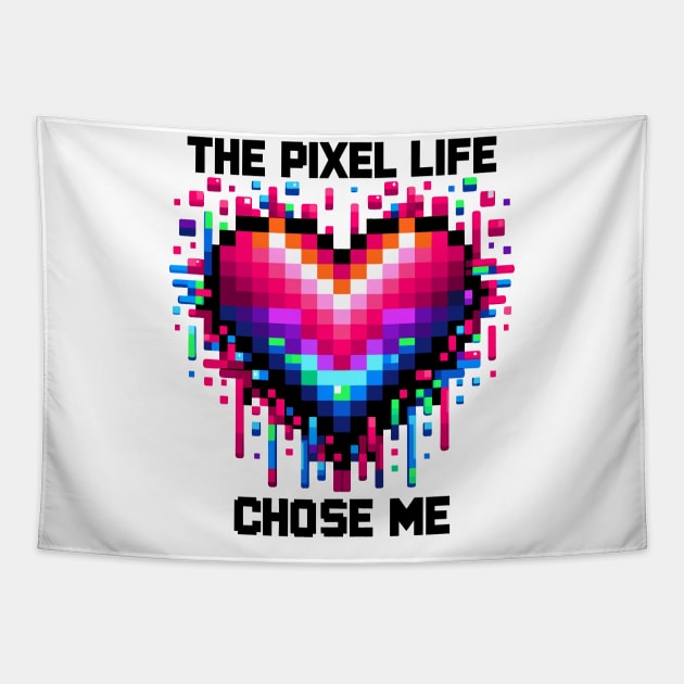 The Pixel Life Chose Me Tapestry by Francois Ringuette