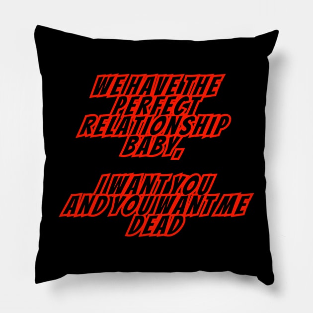 Perfect Relationship Pillow by JCS Lair