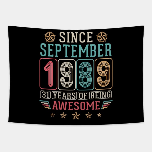 Since September 1989 Happy Birthday To Me You 31 Years Of Being Awesome Tapestry by DainaMotteut