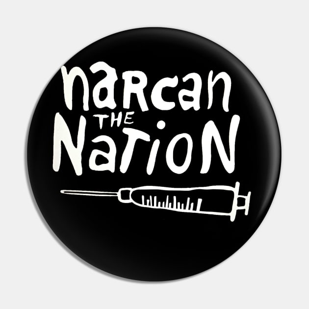 Narcan the Nation (White Letter) Pin by Supercriminale609