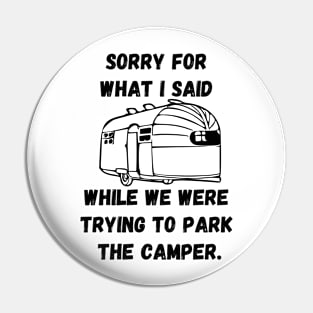 Sorry for what I said while trying to park the camper Pin