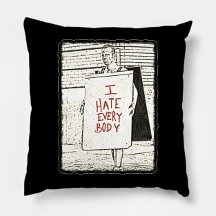 I Hate Everybody Pillow