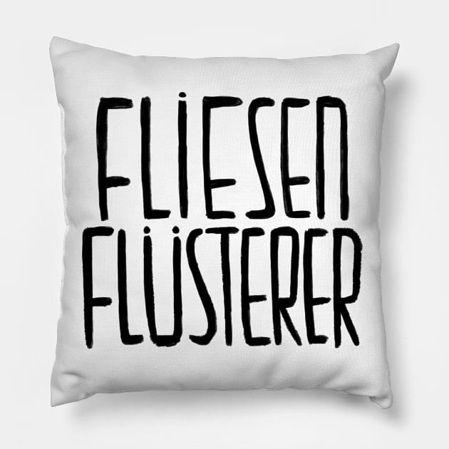 Fliesen Flusterer, Fliesenflüsterer, FLIESENLEGER Pillow by badlydrawnbabe
