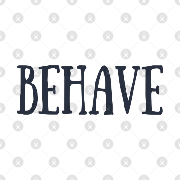 Behave Typography Inspirational Word Retro Black by ebayson74@gmail.com