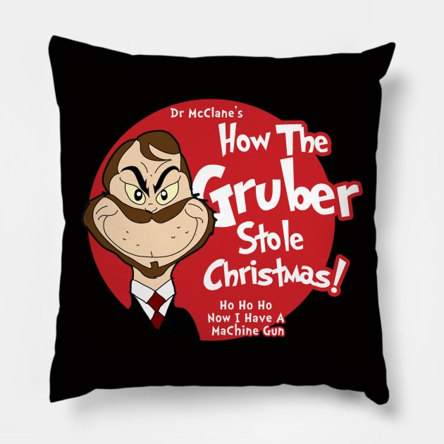 How the Gruber Stole Christmas Pillow by TopNotchy