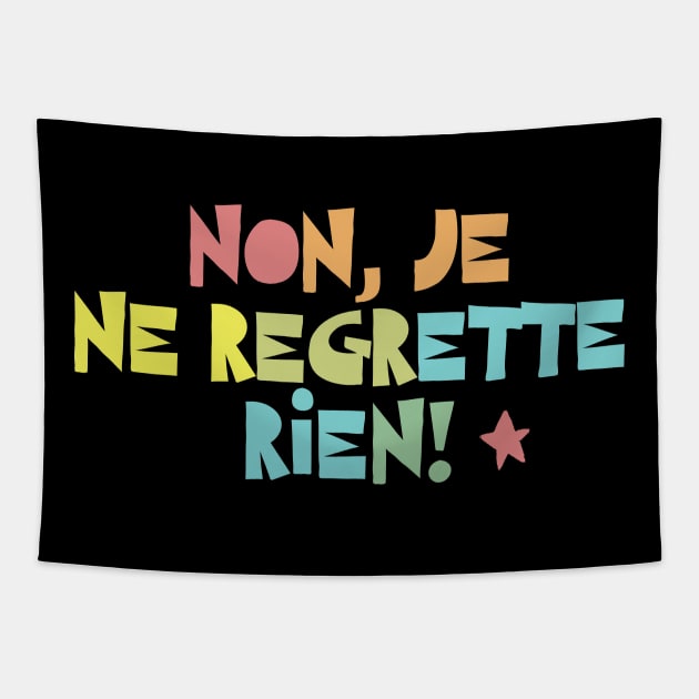 Non, Je Ne Regrette Rien #2 Typographic Design Tapestry by DankFutura