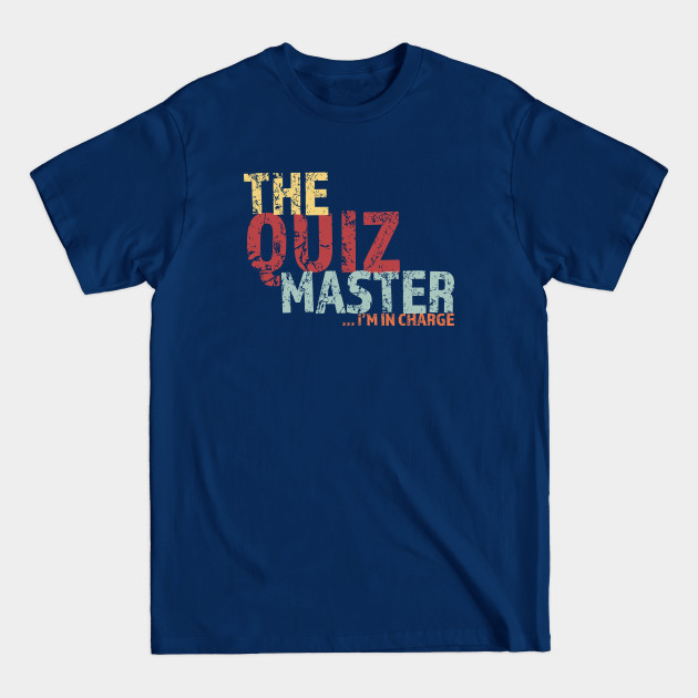 Disover Pub Quiz Master, I'm in charge - Pub Quiz - T-Shirt