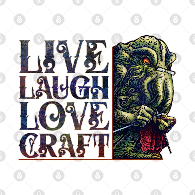 Live, Laugh, Love, Craft by ChetArt