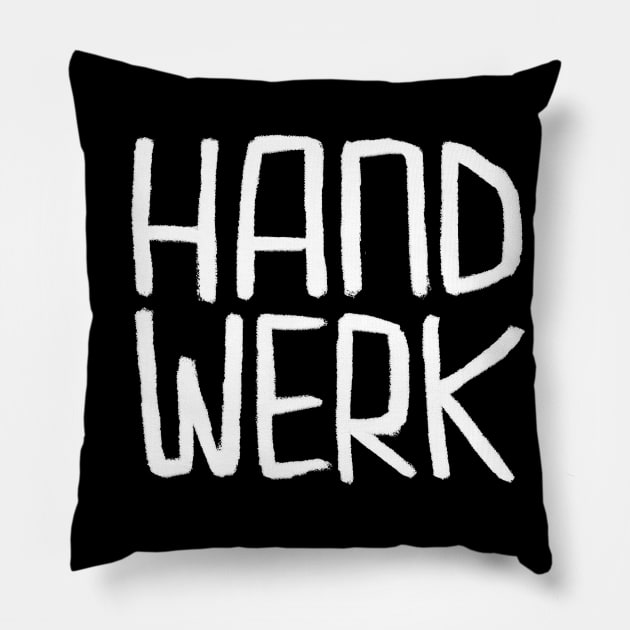 Handwerker, German Handwerk Pillow by badlydrawnbabe