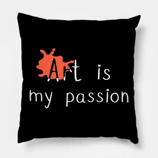 Art is my Passion Pillow