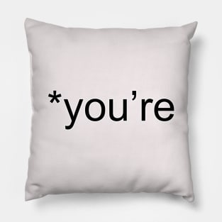 You're Not Your - Funny -  Grammar Police Pillow