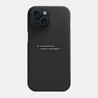 Social Distance If There's Coronavirus Programming Coding White Text Phone Case