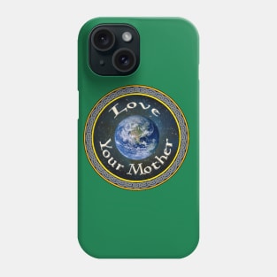 Love Your Mother Phone Case