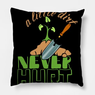 A Little Dirt Never Hurt, Gardener, Urban Gardening Pillow