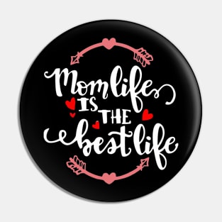 Mom Life is The Best Life Pin