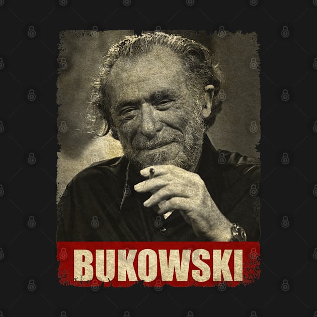 Charles Bukowski - RETRO STYLE by Mama's Sauce