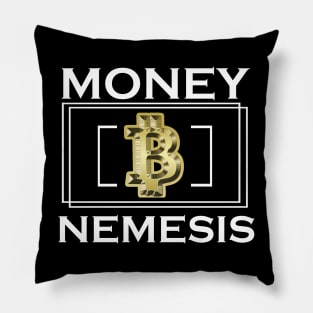 Money Nemesis Pillow