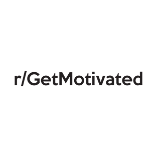 r/GetMotivated T-Shirt