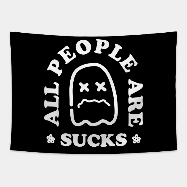 ALL PEOPLE ARE SUCKS Tapestry by Ajiw