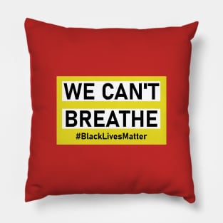 We can't breathe Pillow