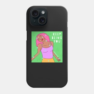 Keep being you Phone Case