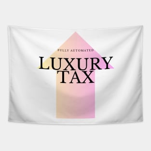 Fully Automated Luxury Tax Tapestry