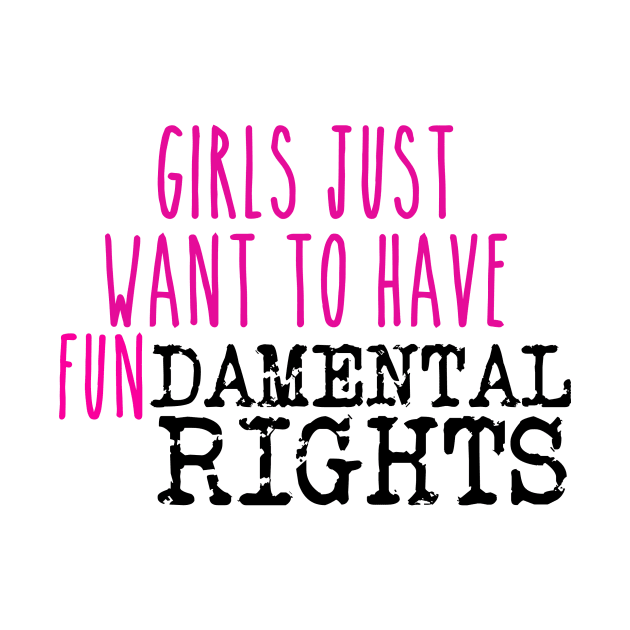 Girls just want to have fundamental rights by TheRainbowPossum