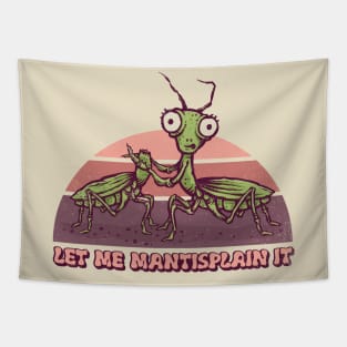 Mantisplaining Tapestry