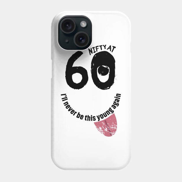 Funny 60th birthday gift with fun graphic and funny slogan 'I'll never be this young again' Phone Case by Keleonie