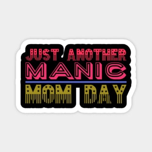 Manic Mom Day Magnet