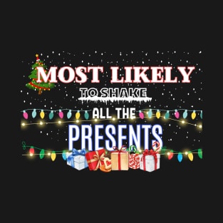 Most Likely To Shake All The Presents T-Shirt