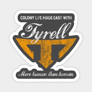 Tyrell - Colony life made easy Magnet