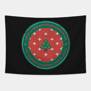 Today is Ugly Christmas Sweater Day Badge Tapestry