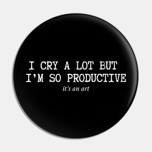 I Cry A Lot But I'm So Productive - Tortured Poets Swiftie Pin