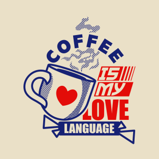 coffee is love language T-Shirt