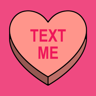 Valentines Candy Heart Pink Text Me T-Shirt