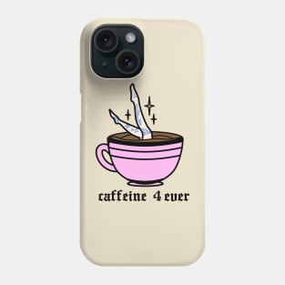 Caffeine 4 ever Phone Case