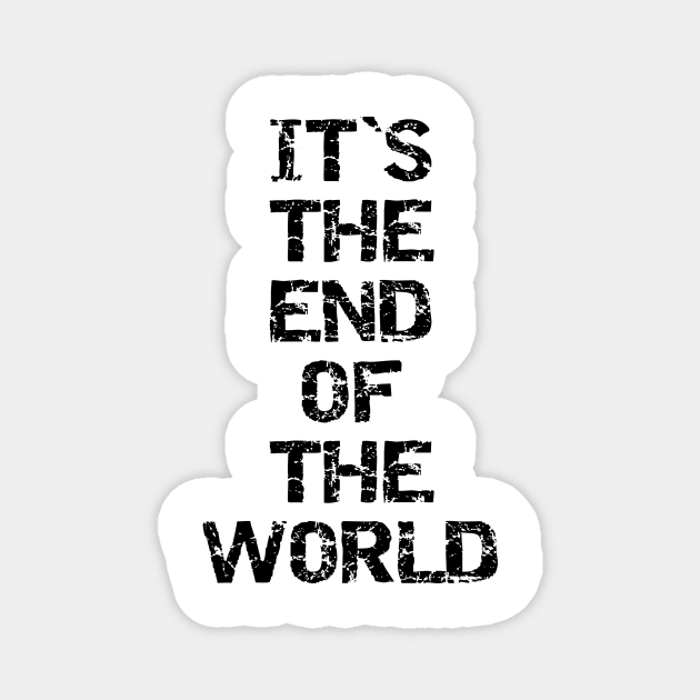 End of The World Magnet by HBfunshirts