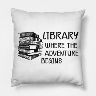 Library Where the adventure begins Pillow