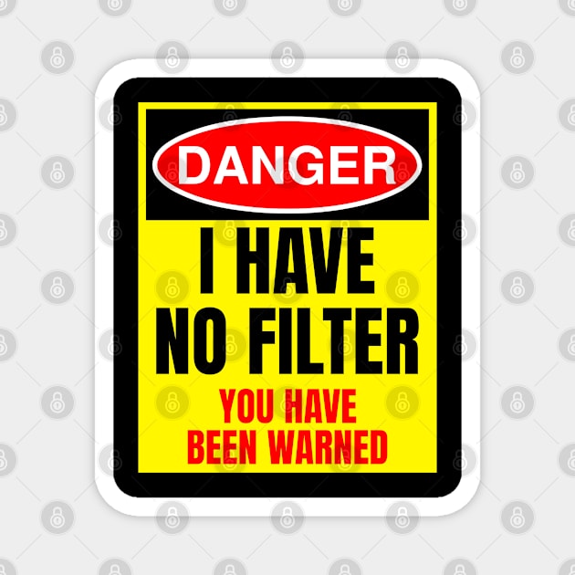 Danger I Have No Filter Magnet by Gamers Gear