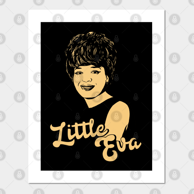 Little Eva - Little Eva - Posters and Art Prints | TeePublic
