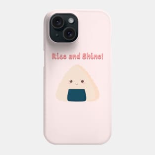 Rice and Shine Phone Case