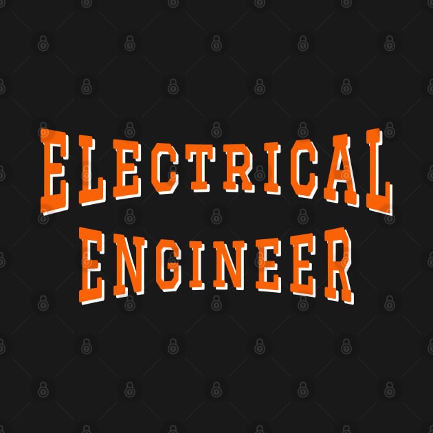 Electrical Engineer in Orange Color Text by The Black Panther