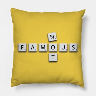 Not Famous Pillow