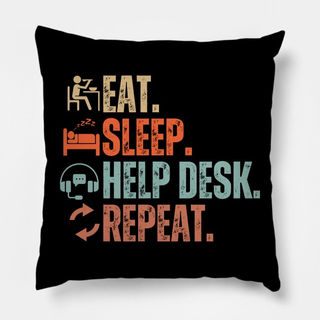 Eat Sleep Help Desk Repeat Pillow by Daz Art & Designs