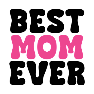 Best Mom Ever Typhography T-Shirt