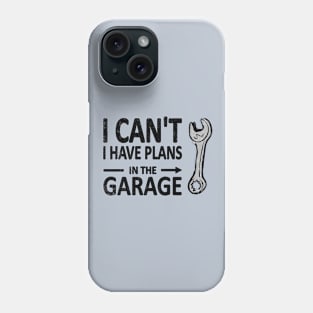 I CAN'T I Have PLANS in the GARAGE Mechanic Plumber Black Phone Case