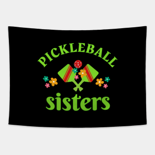 Pickleball SISTERS, a fun design to wear for SISTERS aor sisters at heart at your pickleball tournament Tapestry