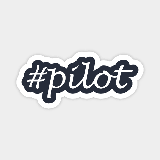 Pilot Profession - Hashtag Design Magnet by Sassify