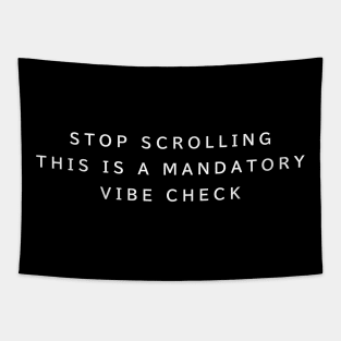 Stop Scrolling Vibe Check Tapestry